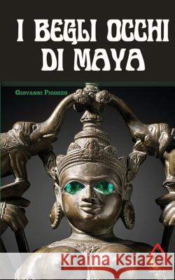 I Begli occhi di Maya Pigozzo, Giovanni 9781537149783 Createspace Independent Publishing Platform - książka