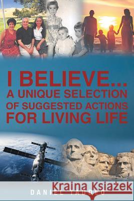 I Believe: A Unique Selection of Suggested Actions for Living Life Daniel Taddeo 9781684097685 Page Publishing, Inc. - książka