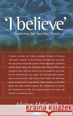 I Believe: Exploring the Apostles' Creed McGrath, Alister 9780851108919  - książka