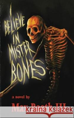 I Believe in Mister Bones Max, III Booth 9781954899186 Apocalypse Party - książka