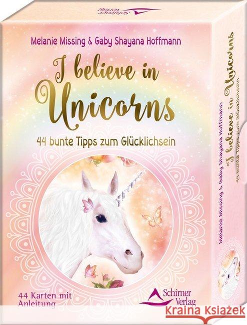 I believe in Unicorns, 44 Karten m. Anleitungsbuch : 44 bunte Tipps zum Glücklichsein. Kartenset Missing, Melanie 9783843490993 Schirner - książka