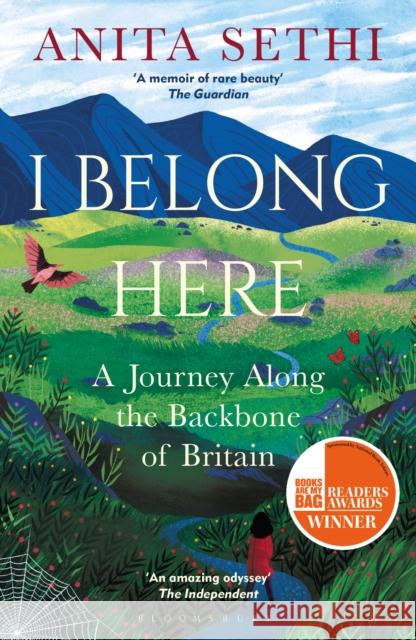 I Belong Here: A Journey Along the Backbone of Britain: WINNER OF THE 2021 BOOKS ARE MY BAG READERS AWARD FOR NON-FICTION Anita Sethi 9781472983954 Bloomsbury Publishing PLC - książka