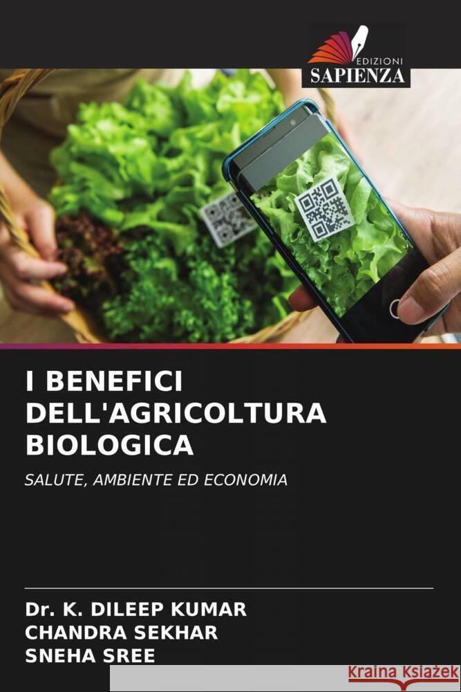 I Benefici Dell'agricoltura Biologica K. Dileep Kumar Chandra Sekhar Sneha Sree 9786206949268 Edizioni Sapienza - książka