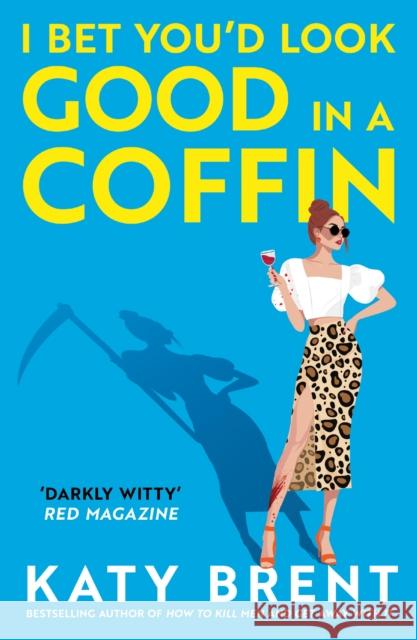 I Bet You’d Look Good in a Coffin Katy Brent 9780008656737 HarperCollins Publishers - książka