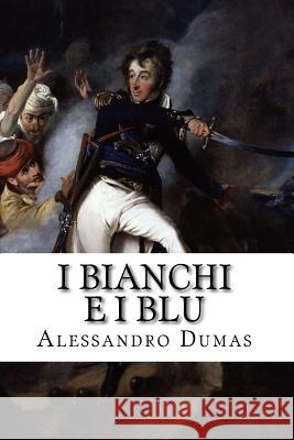 I Bianchi e i Blu Gazzarri, Alberto 9781537778242 Createspace Independent Publishing Platform - książka