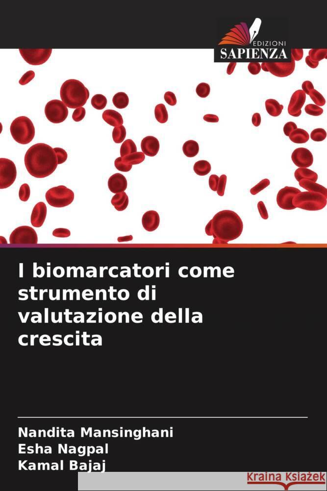 I biomarcatori come strumento di valutazione della crescita Mansinghani, Nandita, Nagpal, Esha, Bajaj, Kamal 9786204812465 Edizioni Sapienza - książka