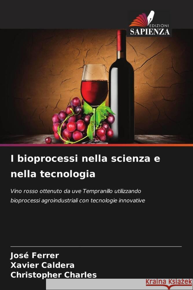 I bioprocessi nella scienza e nella tecnologia Ferrer, José, Caldera, Xavier, Charles, Christopher 9786208533656 Edizioni Sapienza - książka