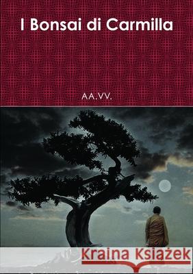 I Bonsai di Carmilla AA VV 9781471060502 Lulu.com - książka
