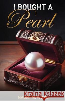 I Bought a Pearl Naomi M. Wong 9781737727552 Naomi M. Wong - książka