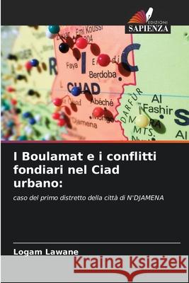 I Boulamat e i conflitti fondiari nel Ciad urbano Logam Lawane 9786207737284 Edizioni Sapienza - książka