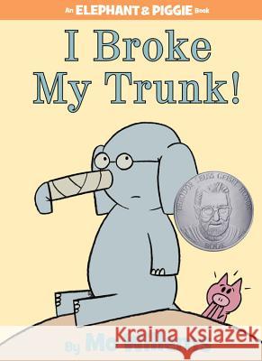I Broke My Trunk! Willems, Mo 9781423133094 Hyperion Books - książka