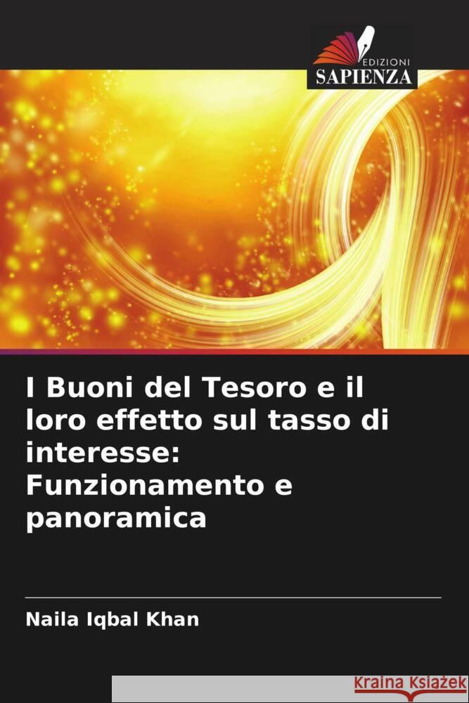 I Buoni del Tesoro e il loro effetto sul tasso di interesse: Funzionamento e panoramica Khan, Naila Iqbal 9786208344078 Edizioni Sapienza - książka