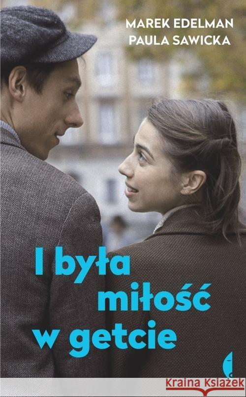 I była miłość w getcie Edelman Marek Sawicka Paula 9788380491717 Czarne - książka