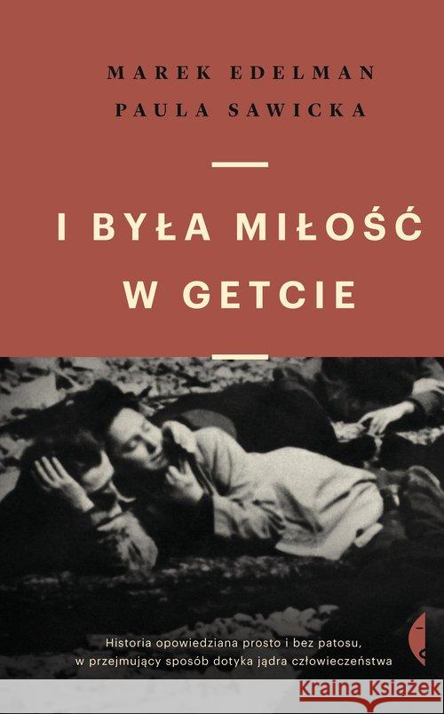 I była miłość w getcie w.2021 Edelman Marek Sawicka Paula 9788381911702 Czarne - książka