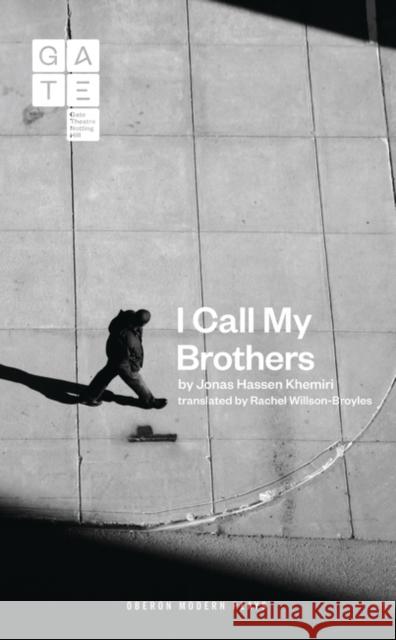 I Call My Brothers Jonas Hassen Khemiri Rachel Willson-Broyles 9781783194841 Oberon Books - książka