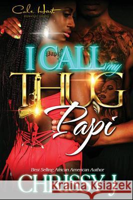 I Call My Thug Papi Chrissy J 9781544259772 Createspace Independent Publishing Platform - książka