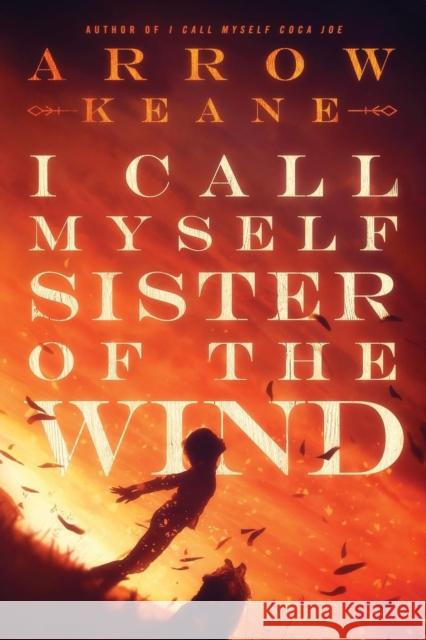 I Call Myself Sister of the Wind Keane Arrow 9781945261145 Penrose House Press - książka