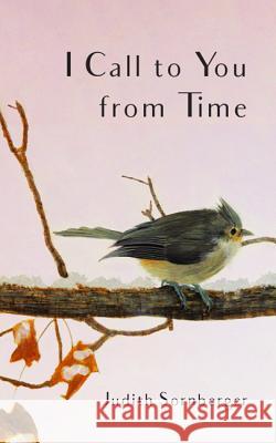 I Call to You from Time Judith Sornberger 9781532688096 Resource Publications (CA) - książka