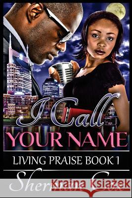 I Call Your Name Sherman Cox 9781512111095 Createspace - książka