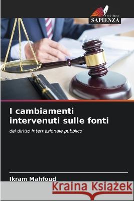 I cambiamenti intervenuti sulle fonti Ikram Mahfoud 9786205284384 Edizioni Sapienza - książka