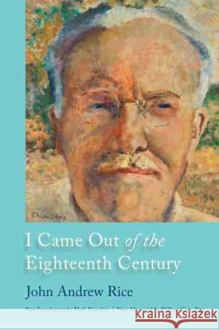 I Came Out of the Eighteenth Century John Andrew Rice William Craig Rice Mark Bauerlein 9781611174366 University of South Carolina Press - książka