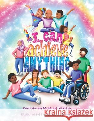 I Can Achieve Anything Monique Waters Felicity LeFevre 9781956306019 Dave Burgess Consulting - książka