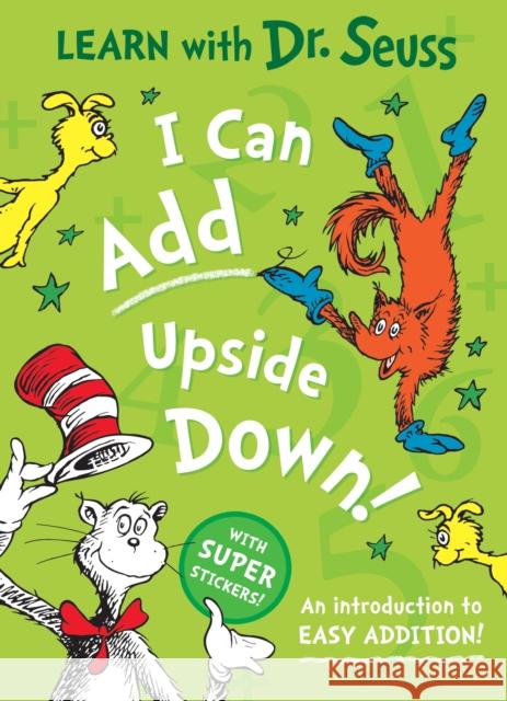 I Can Add Upside Down: An Introduction to Easy Addition! Dr. Seuss 9780008592202 HarperCollins Publishers - książka