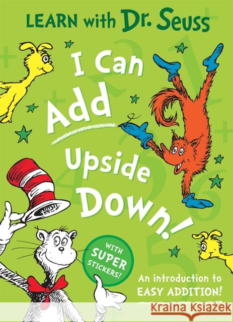 I Can Add Upside Down: An introduction to easy addition! Dr. Seuss 9780008816254 HarperCollins Publishers - książka