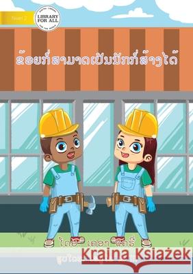 I Can Be A Builder (Lao edition) - ຂ້ອຍກໍ່ສາມາດເປັນນັກກໍ່ສ% ເຄອາ ແຄຣີ່, Romulo Reyes, III 9789932091034 Library for All - książka