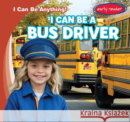 I Can Be a Bus Driver Luke Martin 9781482471571 Gareth Stevens Publishing - książka