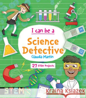 I Can Be a Science Detective: Fun Stem Activities for Kids Martin, Claudia 9780486839219 Dover Publications - książka