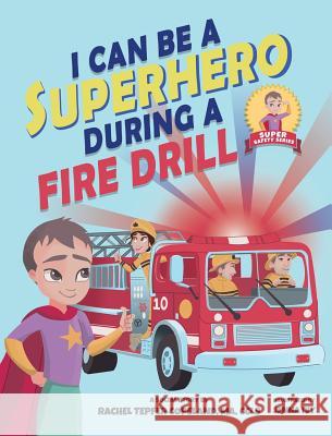 I Can Be A Superhero During A Fire Drill Rachel Tepfe Jenna Ivy 9780960065349 Mighty Me Publishing - książka