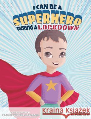 I Can Be a Superhero During a Lockdown Rachel Tepfe Lhavanya Murali 9780960065325 Rachel Copeland - książka