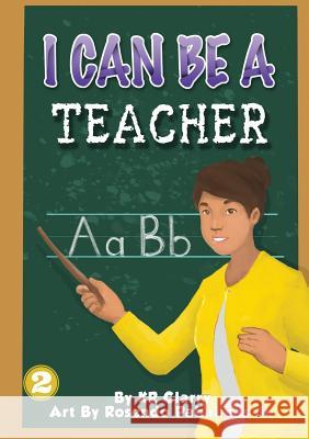 I Can Be A Teacher Kr Clarry, Rosendo Pabalinas 9781925932614 Library for All - książka