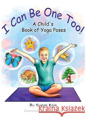 I Can Be One Too! A Child's Book of Yoga Poses Susan Kain 9780692922071 Sek Enterprises, Ltd. - książka