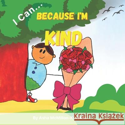 I Can Because I'm Kind Asha McMillon-Kutekila 9798524078063 Independently Published - książka