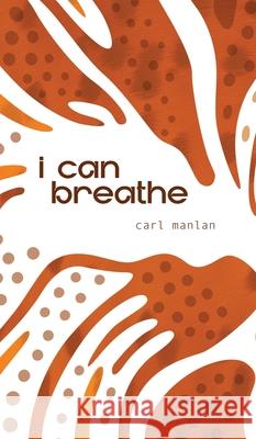 i can breathe Carl Manlan 9781957468594 Wild Rising Press - książka