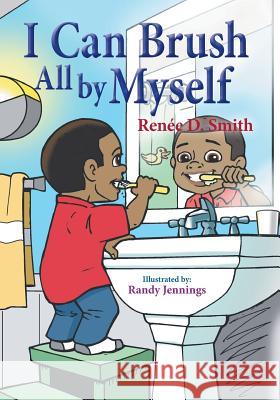 I Can Brush All by Myself Renée D. Smith 9781732111578 SDP Publishing Solutions, LLC - książka