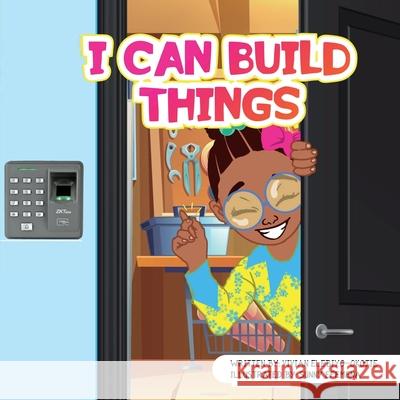 I Can Build Things Vivian Elebiyo-Okojie Sunny Efemena 9781952744327 Eleviv Publishing Group - książka