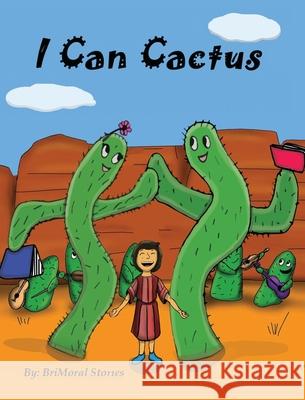 I Can Cactus Brimoral Stories, Brimoral Stories, Aluyah Grayson 9781733242509 Brimoral Stories - książka