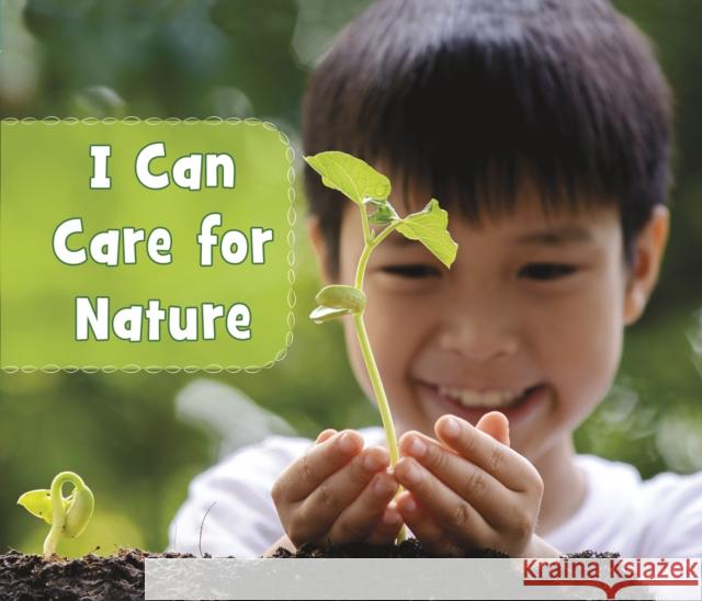 I Can Care for Nature Mary Boone 9781474770378 Capstone Global Library Ltd - książka