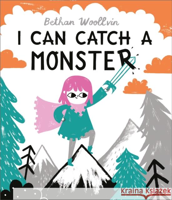 I Can Catch a Monster: A story about bravery and kindness Bethan Woollvin 9781509889808 Pan Macmillan - książka