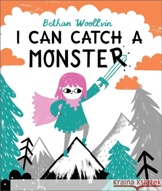 I Can Catch a Monster: A story about bravery and kindness Bethan Woollvin 9781509889815 Pan Macmillan - książka