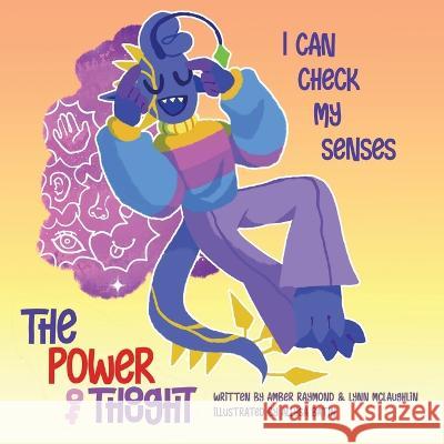 I Can Check My Senses (The Power of Thought) Lynn McLaughlin Amber Raymond Allysa Batin 9781778074165 Lynn McLaughlin Co. - książka