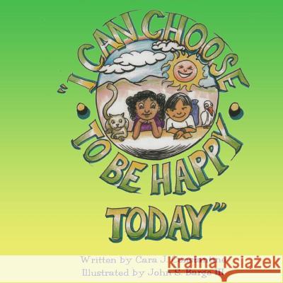 I Can Choose To Be Happy Barge III, John S. 9781983634109 Createspace Independent Publishing Platform - książka