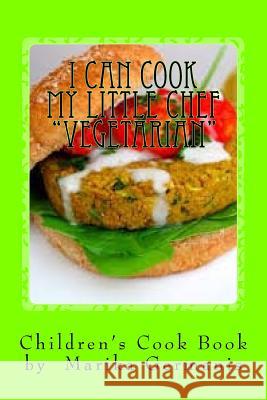 I Can Cook: Vegetarian Marika Germanis 9781516914159 Createspace - książka