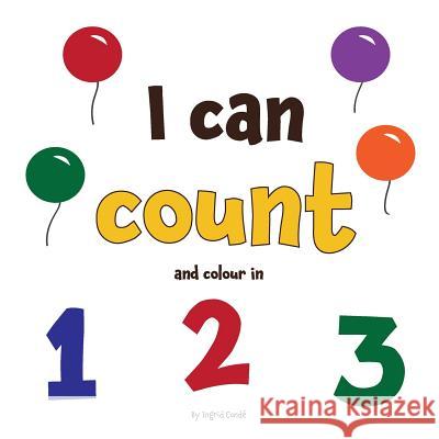 I can count Conde, Ingrid 9781535348751 Createspace Independent Publishing Platform - książka