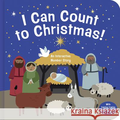 I Can Count to Christmas!: An Interactive Number Learning Story B&h Kids Editorial 9781087752808 B&H Publishing Group - książka