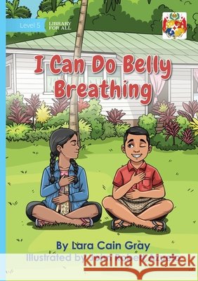 I Can Do Belly Breathing Lara Cain Gray John Robert Azuelo 9781923594913 Library for All - książka