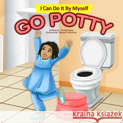 I Can Do It By Myself: Go Potty Publishing, Baobab 9781947045064 Baobab Publishing - książka